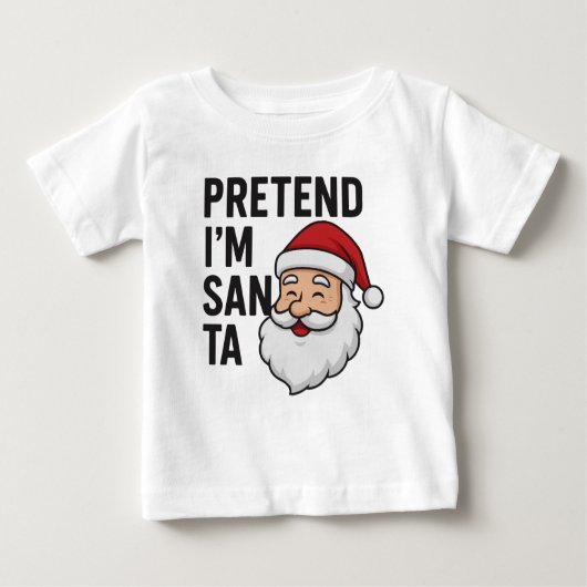 Pretend I’m Santa - Funny Christmas Quote ベビーTシャツ (正面)