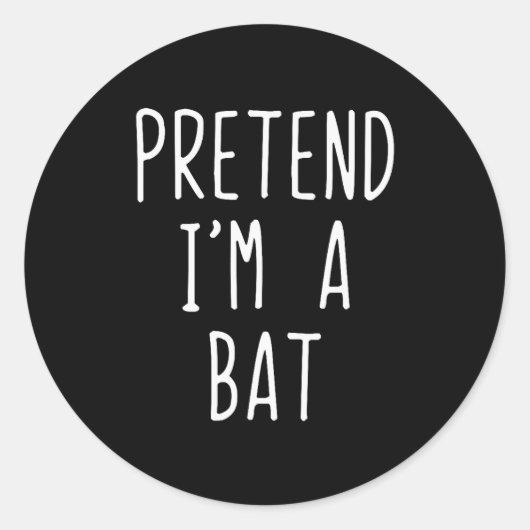 Pretend I'm A Bat Costume Halloween Funny Lazy Adu ラウンドシール (正面)