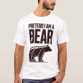 Pretend I'm A Bear Tシャツ (正面)