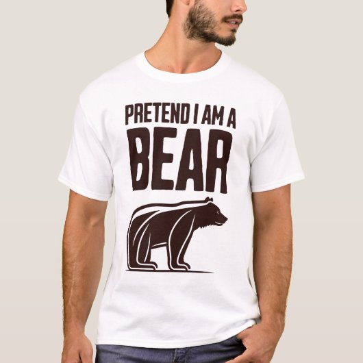 Pretend I'm A Bear Tシャツ (正面)
