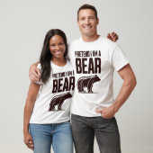 Pretend I'm A Bear Tシャツ (ユニセックス)