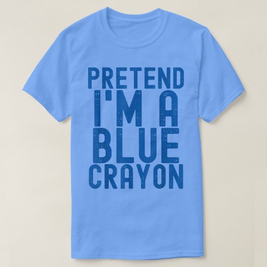 Pretend I'm A Blue Crayon Funny Lazy Halloween Cos Tシャツ (デザイン正面)