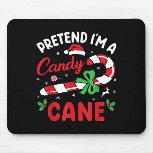 Pretend Im A Candy Cane - Funny Christmas Holiday  マウスパッド (正面)