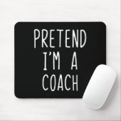 Pretend I'm A Coach Costume Halloween Funny Lazy A マウスパッド (マウス)