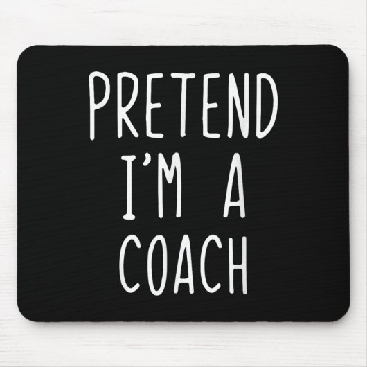 Pretend I'm A Coach Costume Halloween Funny Lazy A マウスパッド (正面)