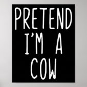 Pretend I'm A Cow Costume Halloween Funny Lazy Adu ポスター (正面)