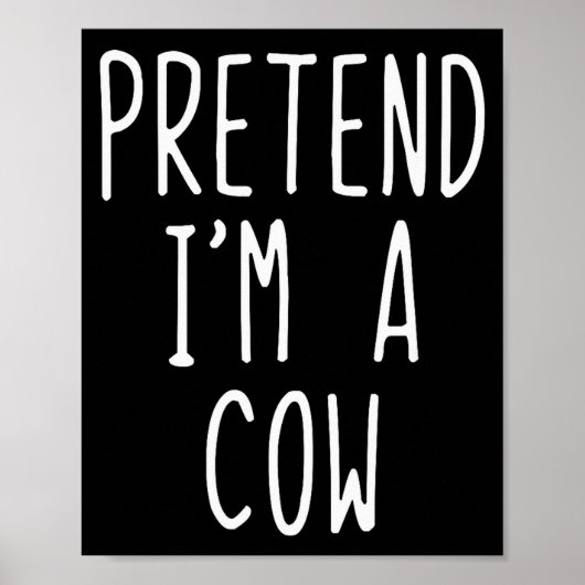 Pretend I'm A Cow Costume Halloween Funny Lazy Adu ポスター (正面)