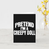 Pretend I'm A Creepy Doll Funny Halloween Costume  カード (黄色い花)