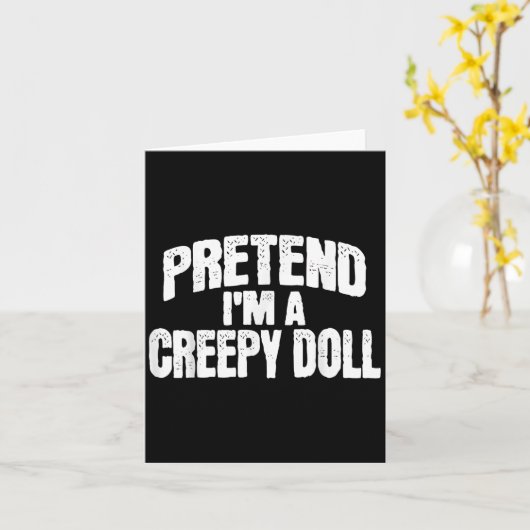 Pretend I'm A Creepy Doll Funny Halloween Costume カード (黄色い花)