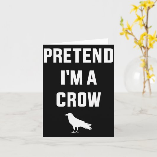Pretend I'm A Crow Funny Lazy Easy Diy Halloween C カード (黄色い花)