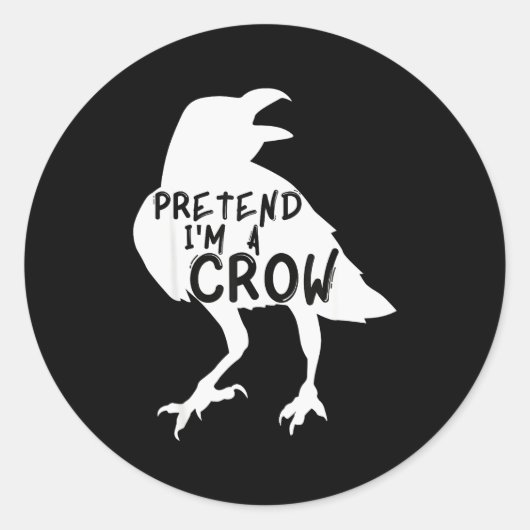 Pretend I'm A Crow Funny Lazy Halloween Costume  ラウンドシール (正面)