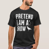 Pretend I'm A Crow Tシャツ (正面)