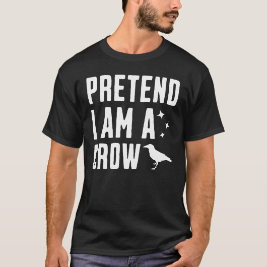 Pretend I'm A Crow Tシャツ (正面)