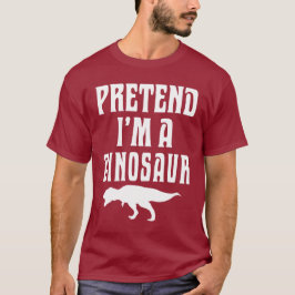 Pretend I'm A Dinosaur Tシャツ