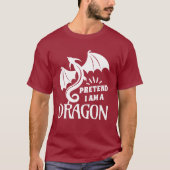 Pretend I'm A Dragon Tシャツ (正面)
