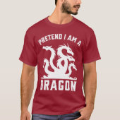Pretend I'm A Dragon Tシャツ (正面)