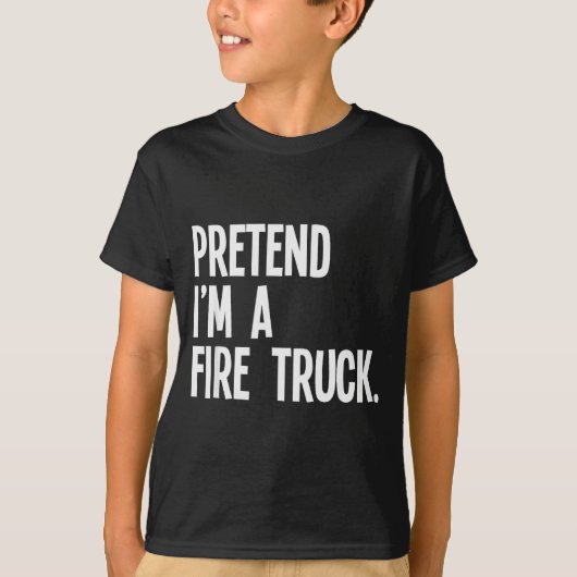 Pretend I'm A Fire Truck Funny Halloween Party Cos Tシャツ (正面)