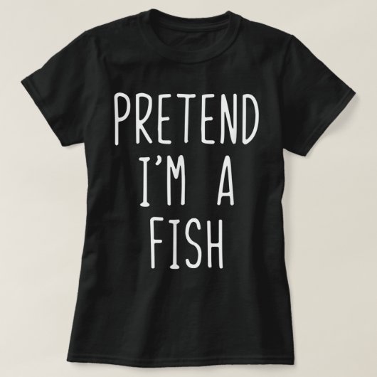 Pretend I'm A Fish Costume Halloween Lazy Easy  Tシャツ (デザイン正面)