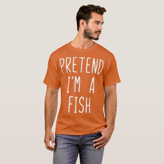 Pretend Im A Fish Costume Halloween Lazy Easy Tシャツ (正面フル)