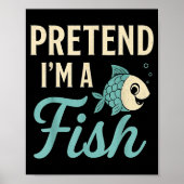Pretend I'm A Fish Funny Lazy Costume Party Easy H ポスター (正面)
