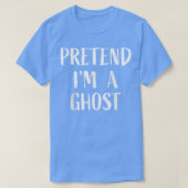 Pretend I'm a Ghost Halloween 2022 Easy Fast Simpl Tシャツ (デザイン正面)