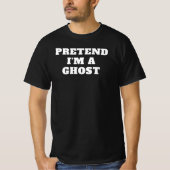 Pretend I'm a Ghost Lazy Halloween Costume Idea Gr Tシャツ (正面)