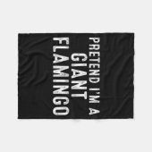 Pretend I'm A Giant Flamingo Lazy Easy Diy Hallowe フリースブランケット (正面(横))