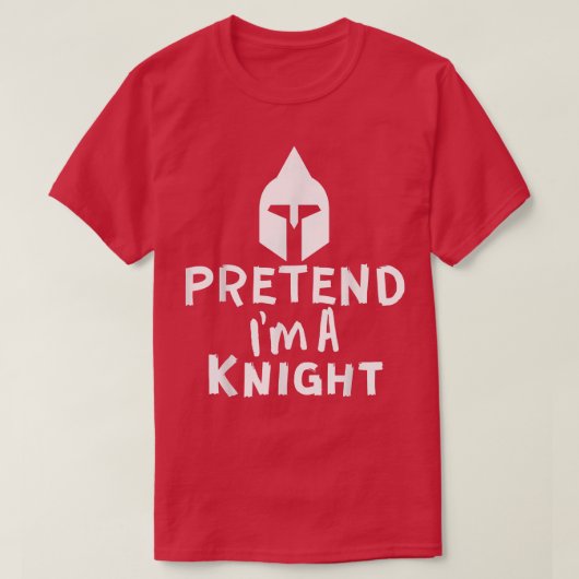 Pretend I'm A Knight - Funny Lazy Halloween Knight Tシャツ (デザイン正面)