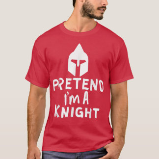 Pretend I'm A Knight - Funny Lazy Halloween Knight Tシャツ