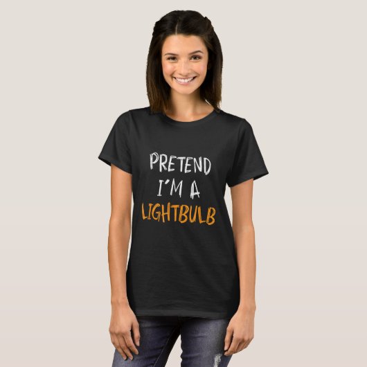 Pretend I'm A Lightbulb Funny Lazy Halloween Costu Tシャツ (正面フル)