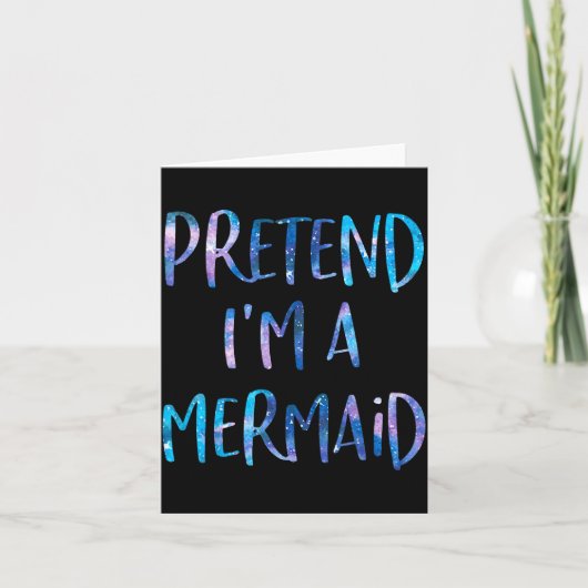 Pretend I'm A Mermaid Lazy Funny Mermaid Halloween カード (正面)