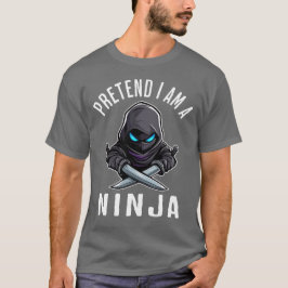 Pretend I'm A Ninja Tシャツ