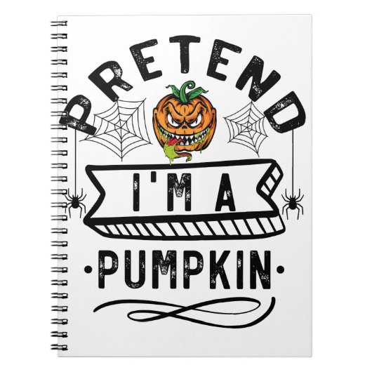 Pretend I'm A Pumpkin Funny Halloween Costume Gift ノートブック (正面)