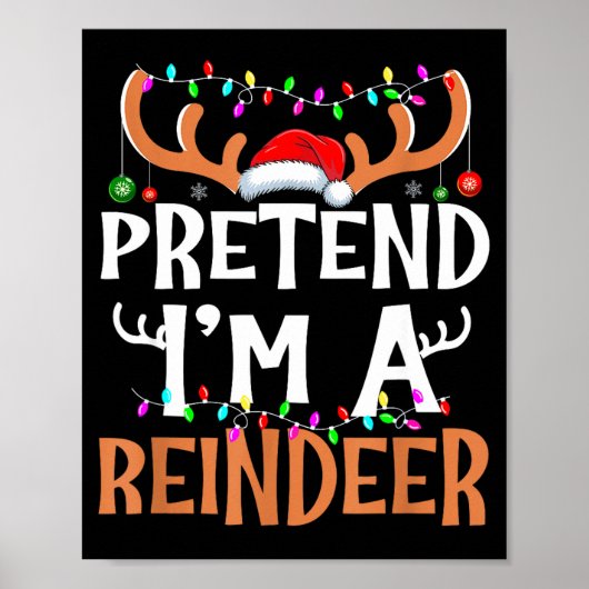 Pretend I'm A Reindeer Lazy Mens Womens Christmas  ポスター (正面)