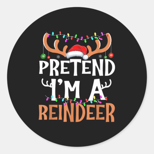 Pretend I'm A Reindeer Lazy Mens Womens Christmas  ラウンドシール (正面)