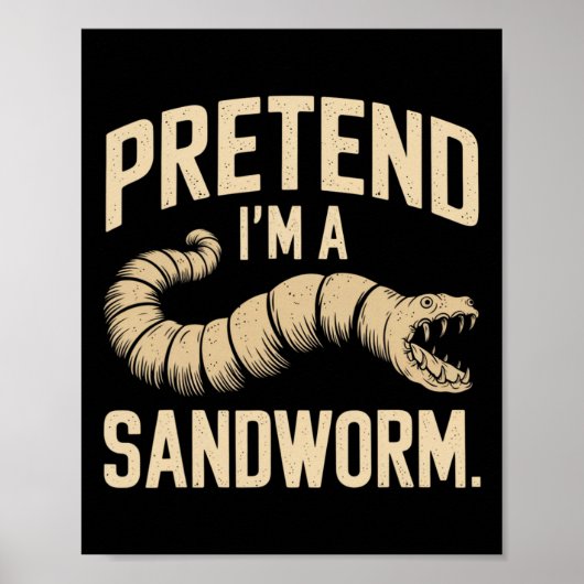 Pretend I'm A Sandworm Funny Halloween Party Costu ポスター (正面)
