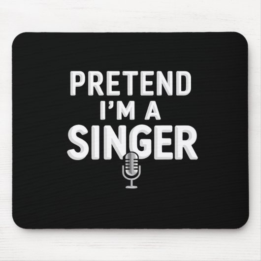 Pretend I'm A Singer Halloween Costume  マウスパッド (正面)