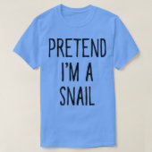 Pretend Im a Snail Funny Halloween Costume  Tシャツ (デザイン正面)