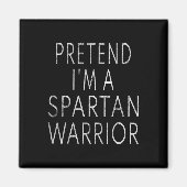 Pretend I'm A Spartan Warrior Easy Halloween Costu マグネット (正面)
