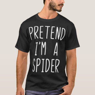 Pretend Im A Spider Costume Halloween Lazy Easy  Tシャツ
