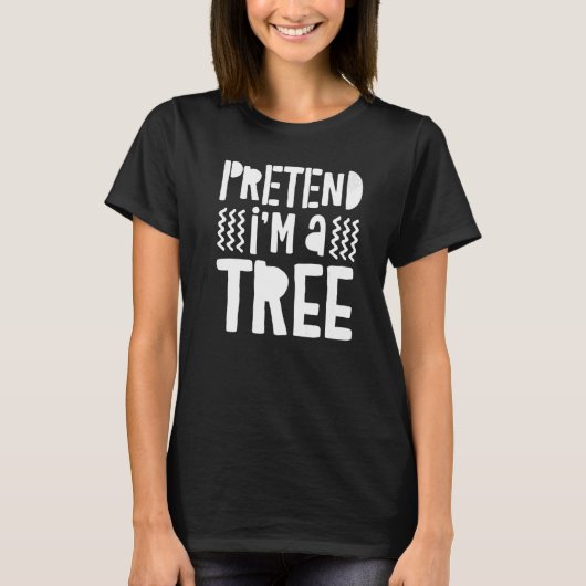 Pretend I'm A Tree Tシャツ (正面)
