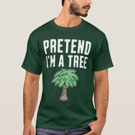 Pretend I'm A Tree Tシャツ (正面)