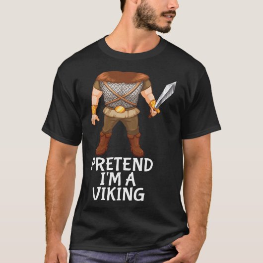 Pretend I'm A Viking Funny Lazy Halloween Costume Tシャツ (正面)