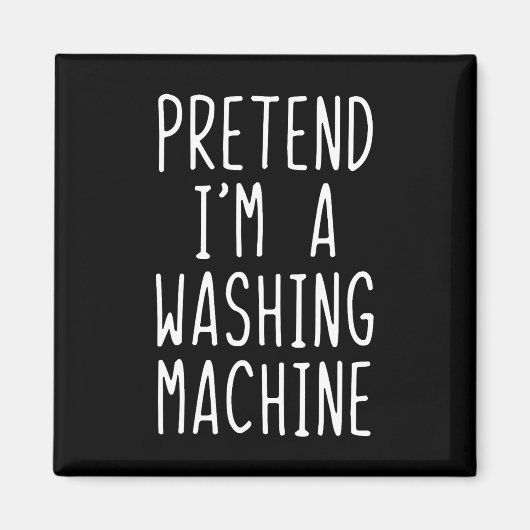 Pretend I'm A Washing Machine Costume Halloween La マグネット (正面)