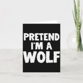 Pretend I'm A Wolf Funny Halloween Costume Humor  カード (正面)