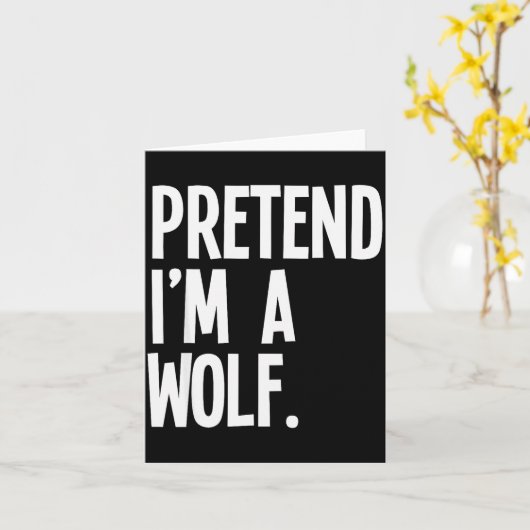 Pretend I'm A Wolf Funny Halloween Party Costume  カード (黄色い花)