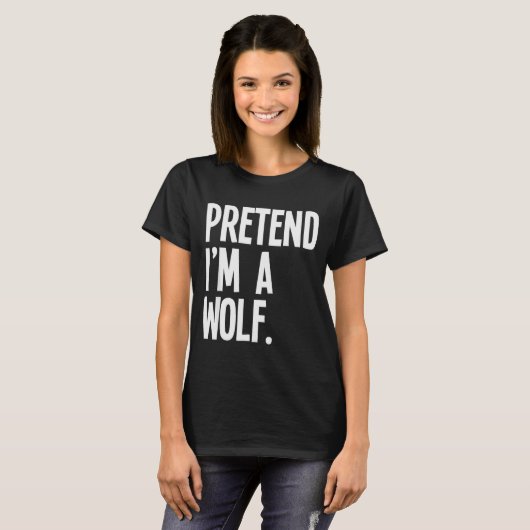 Pretend I'm A Wolf Funny Halloween Party Costume  Tシャツ (正面フル)