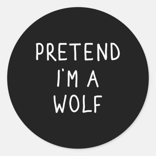 Pretend I'm A Wolf Funny Lazy Halloween Costume  ラウンドシール (正面)