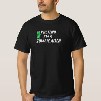 Pretend I'm A Zombie Alien – funny halloween Tシャツ