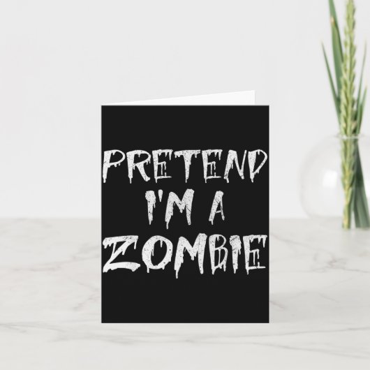 Pretend I'm A Zombie Costume Funny Halloween Party カード (正面)